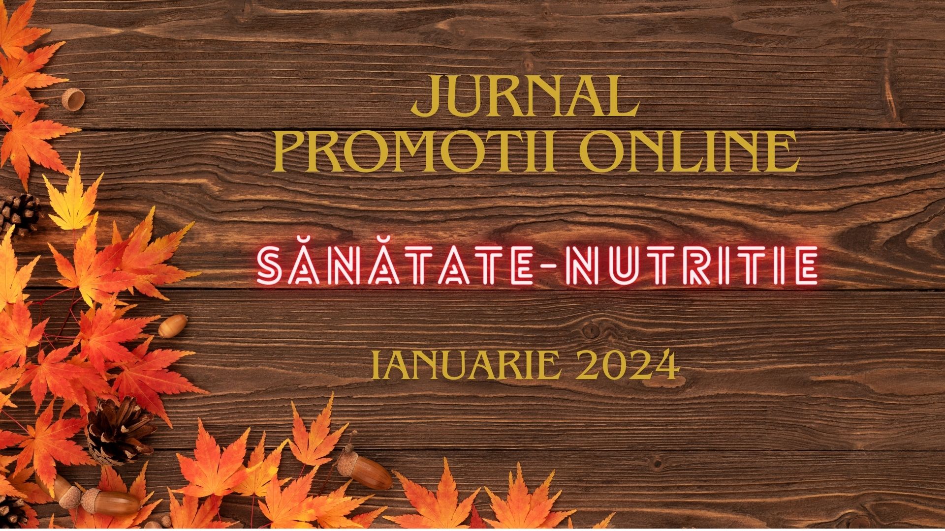 Jurnal de promoții online Sănătate-Nutriție Ianuarie 2024